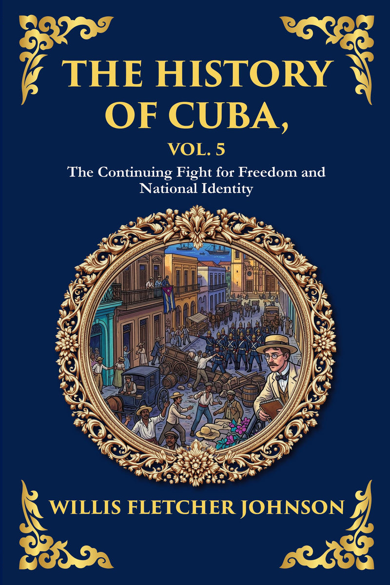 The History of Cuba, Vol. 5 — modern English translation, book cover
