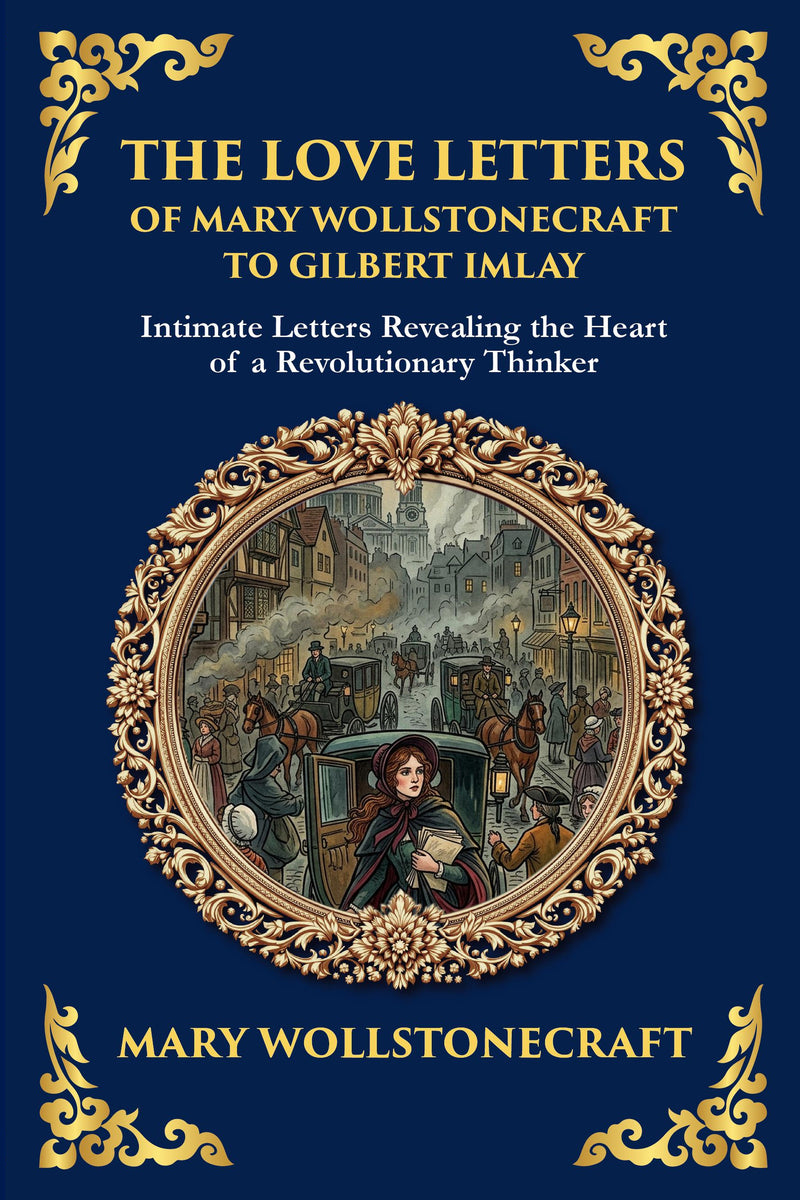 The Love Letters of Mary Wollstonecraft to Gilbert Imlay — modern English translation, book cover
