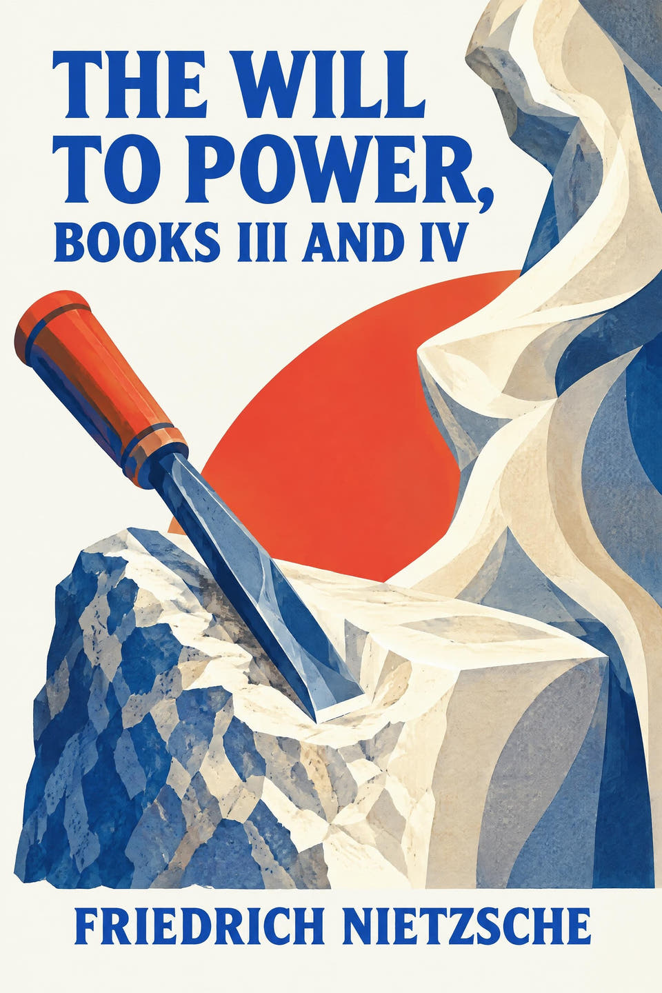 The Will to Power: An Attempted Transvaluation of All Values. Book III and IV — Large Print by Friedrich Nietzsche, the cover