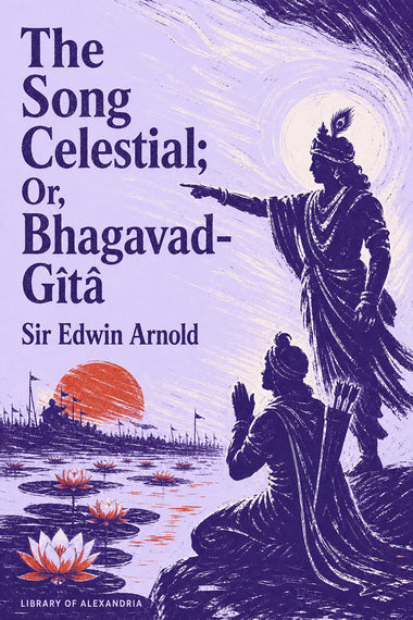 Le Chant céleste ; ou, Bhagavad-Gîtâ