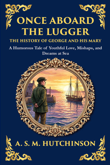 Once Aboard the Lugger—The History of George and his Mary — Large Print