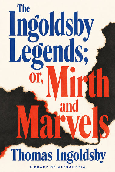 Die Ingoldsby-Legenden; oder: Heiterkeit und Wunder