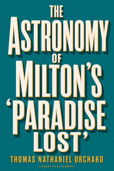 The Astronomy of Milton's 'Paradise Lost'