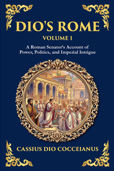 Dio’s Rome, Volume 1 — Large Print