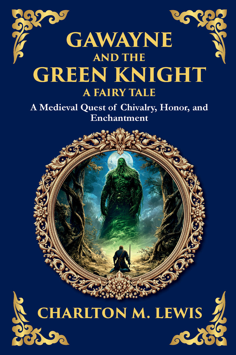 Gawayne and the Green Knight: A Fairy Tale — Large Print — modern English translation, book cover