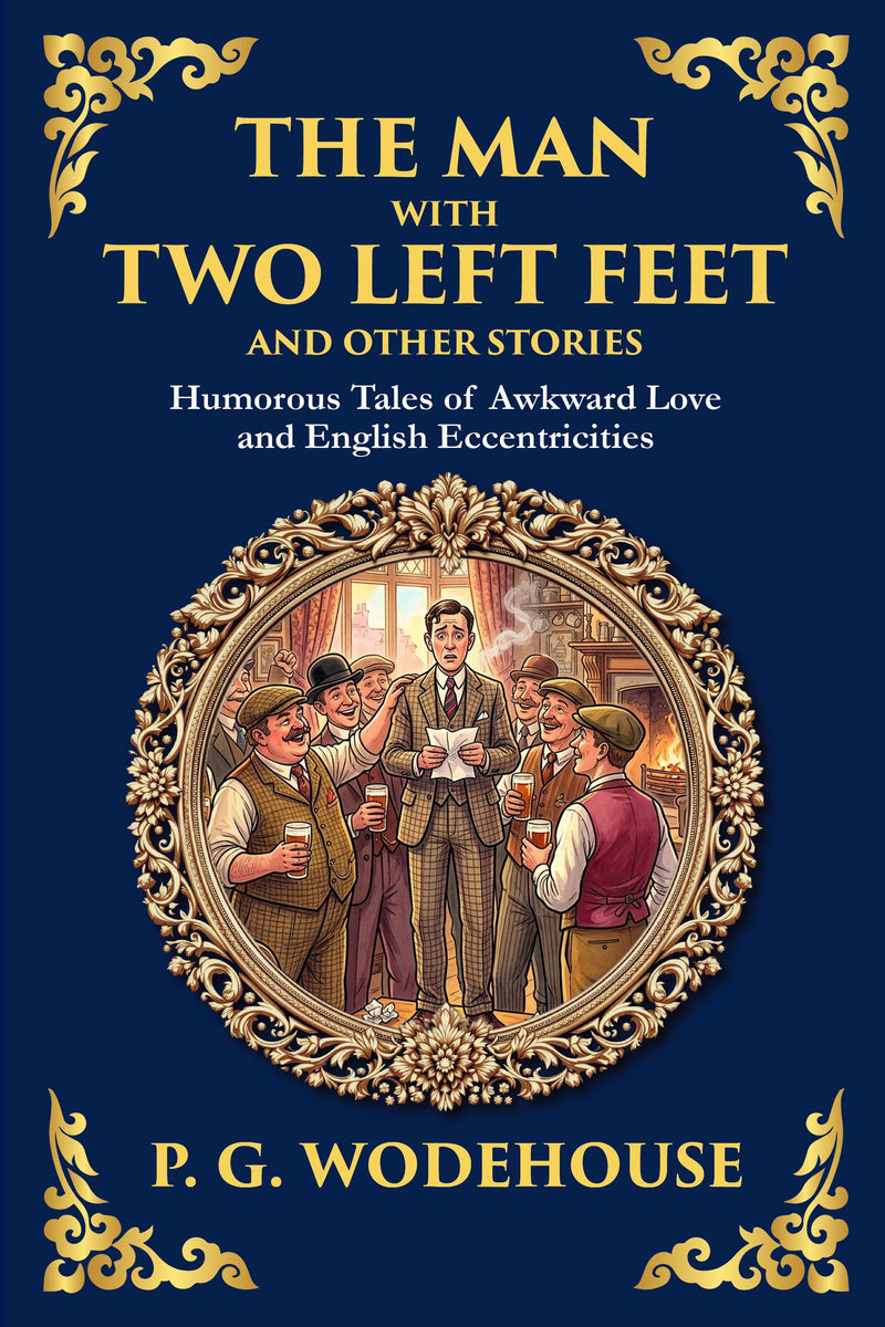 The Man with Two Left Feet, and Other Stories — modern English translation, book cover