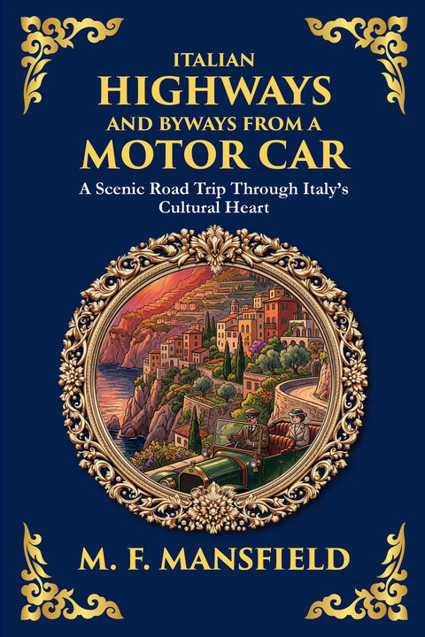 Italian Highways and Byways from a Motor Car