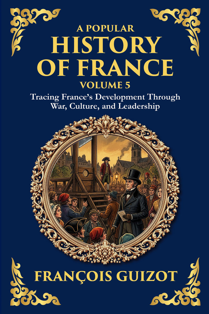 A Popular History of France from the Earliest Times, Volume 5 — Large Print — modern English translation, book cover