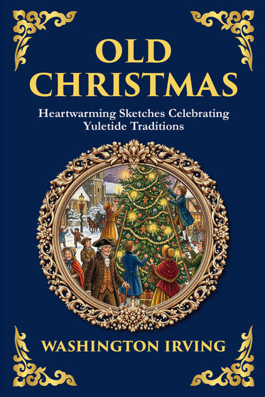 Old Christmas: from the Sketch Book of Washington Irving — Large Print