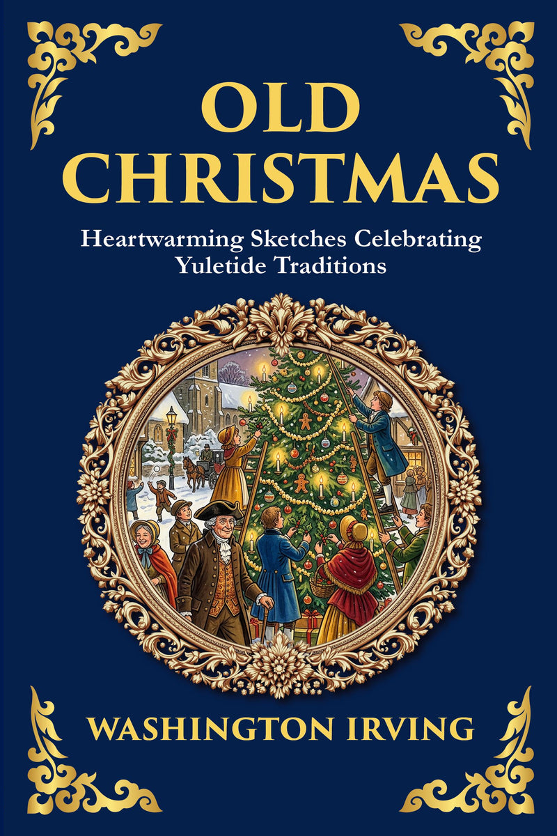 Old Christmas: from the Sketch Book of Washington Irving — modern English translation, book cover