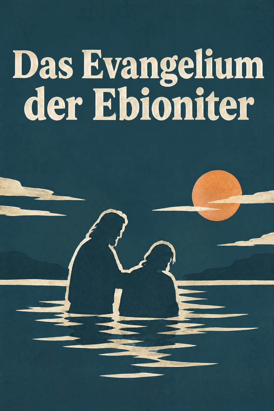 The Gospel of the Ebionites by Attributed to early Jewish-Christian sects, the cover