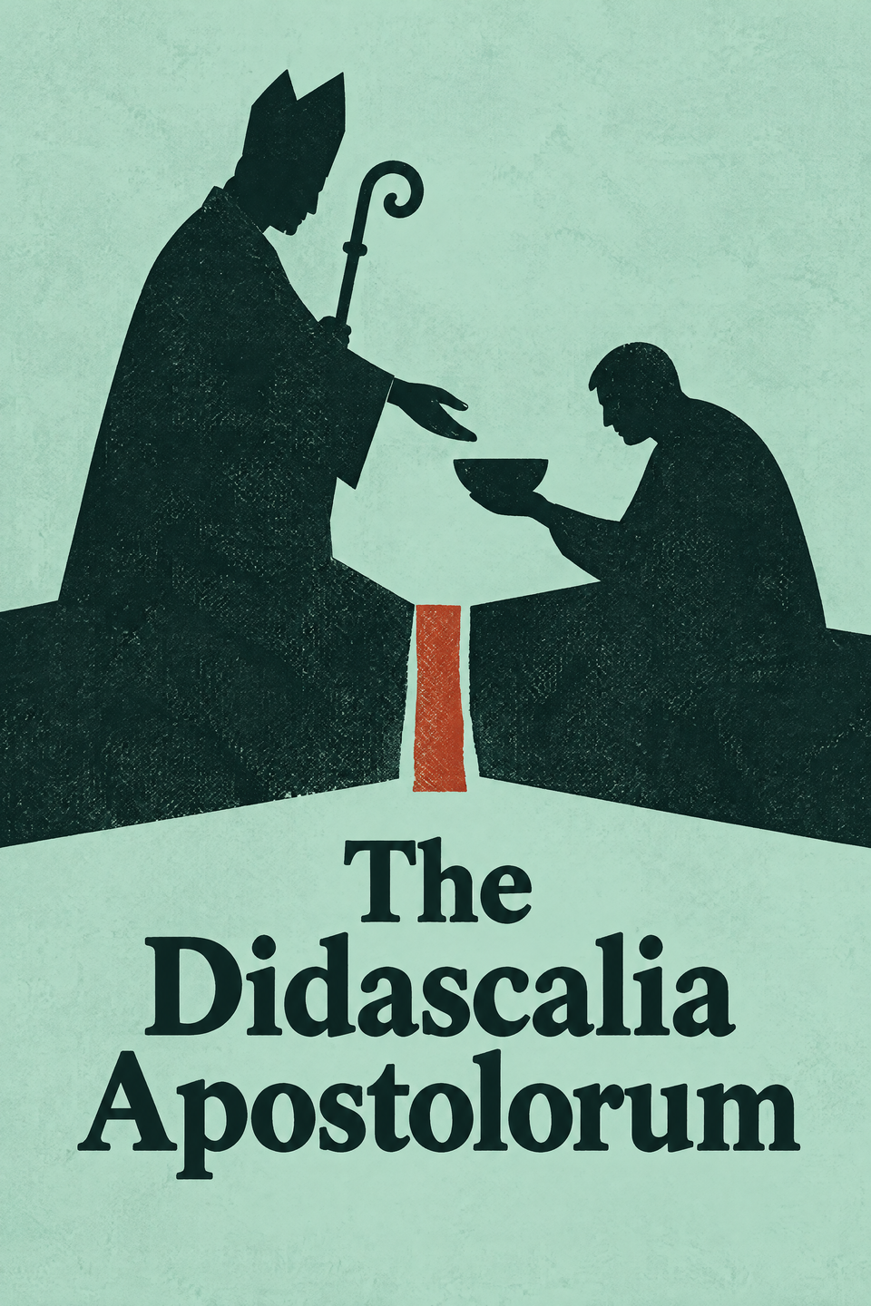 The Didascalia Apostolorum by Attributed to the Twelve Apostles, the cover