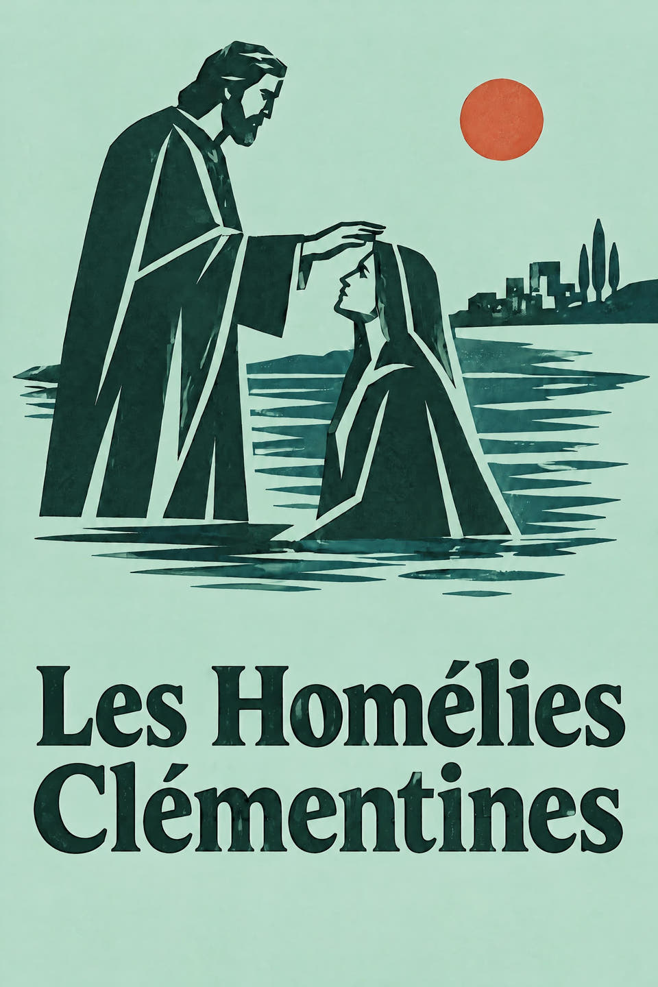 The Clementine Homilies by Attributed to Clement of Rome, the cover