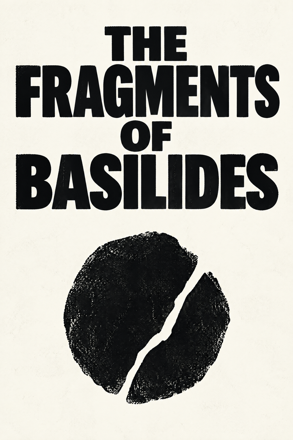 The Fragments of Basilides by Attributed to Basilides, the cover