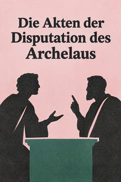 The Acts of the Disputation of Archelaus, the cover of this edition