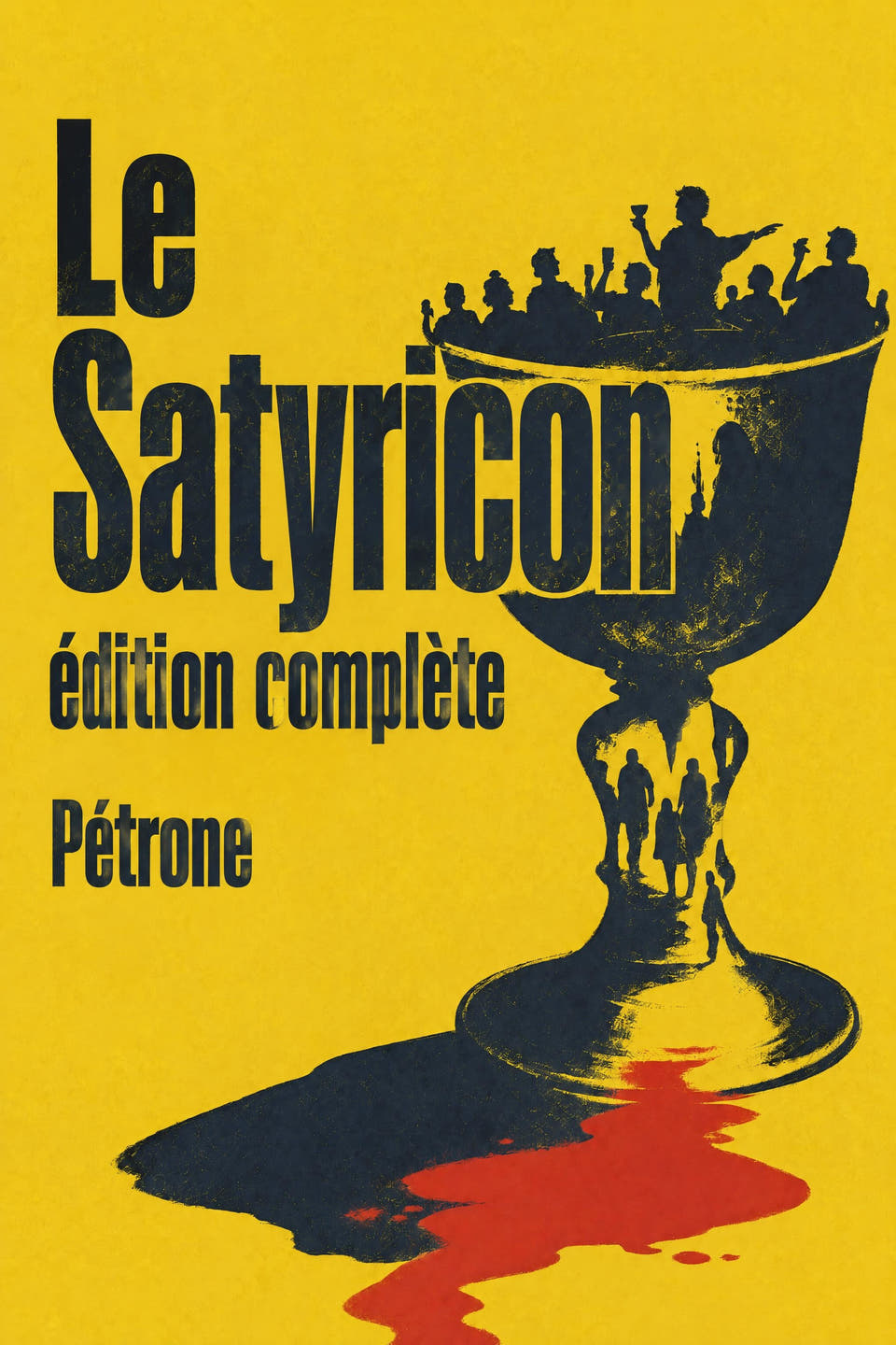 Le Satyricon — édition complète by Pétrone, the cover