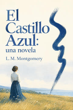 The Blue Castle: a novel, the cover of this edition