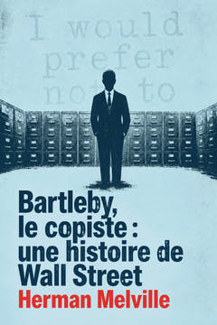 Bartleby, the Scrivener: A Story of Wall-Street, the cover of this edition