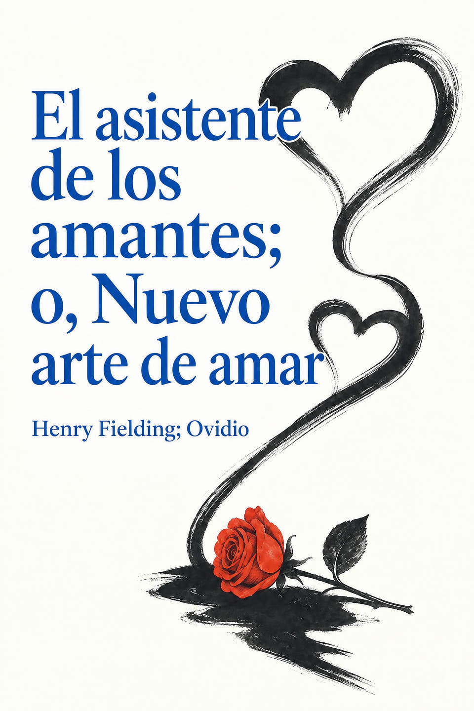 El asistente de los amantes; o, Nuevo arte de amar by Henry Fielding; Ovidio, the cover