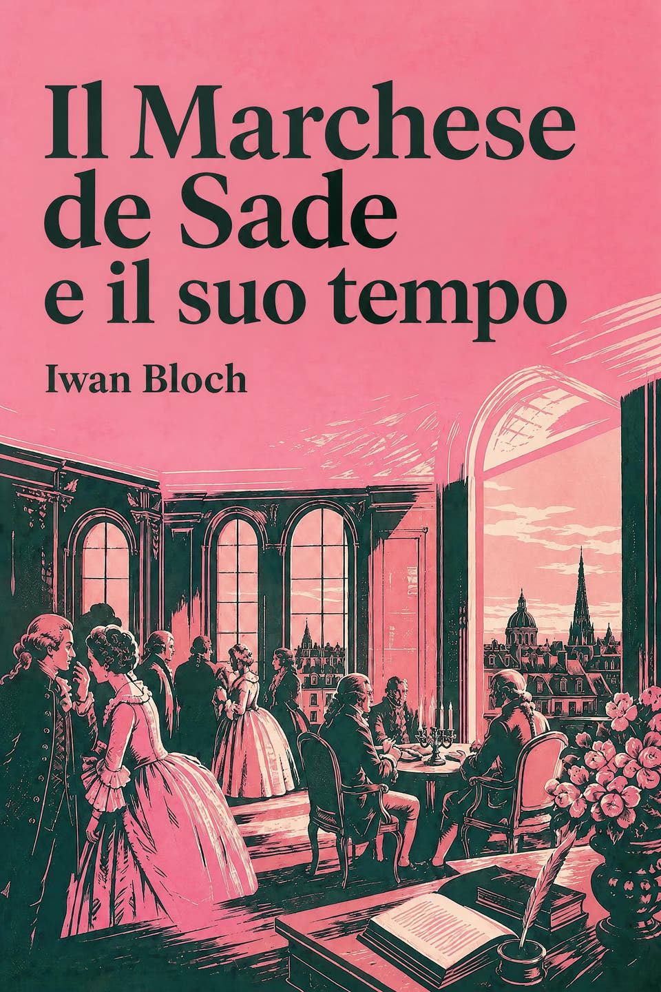 Il Marchese de Sade e il suo tempo by Iwan Bloch, the cover