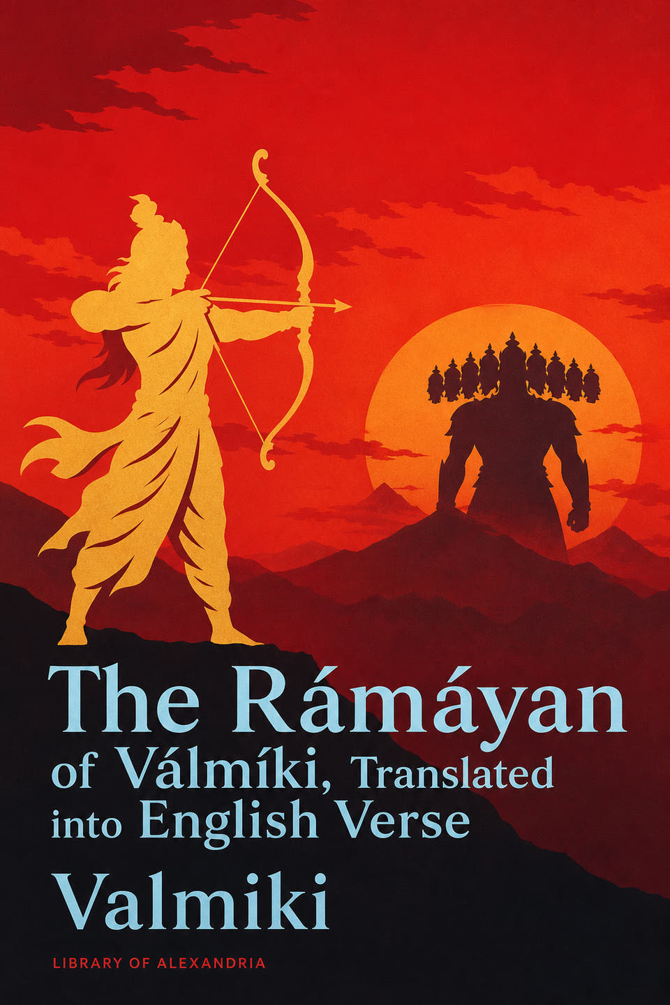 The Rámáyan of Válmíki, Translated into English Verse by Valmiki, the cover