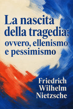 La nascita della tragedia; ovvero, ellenismo e pessimismo, the cover of this edition