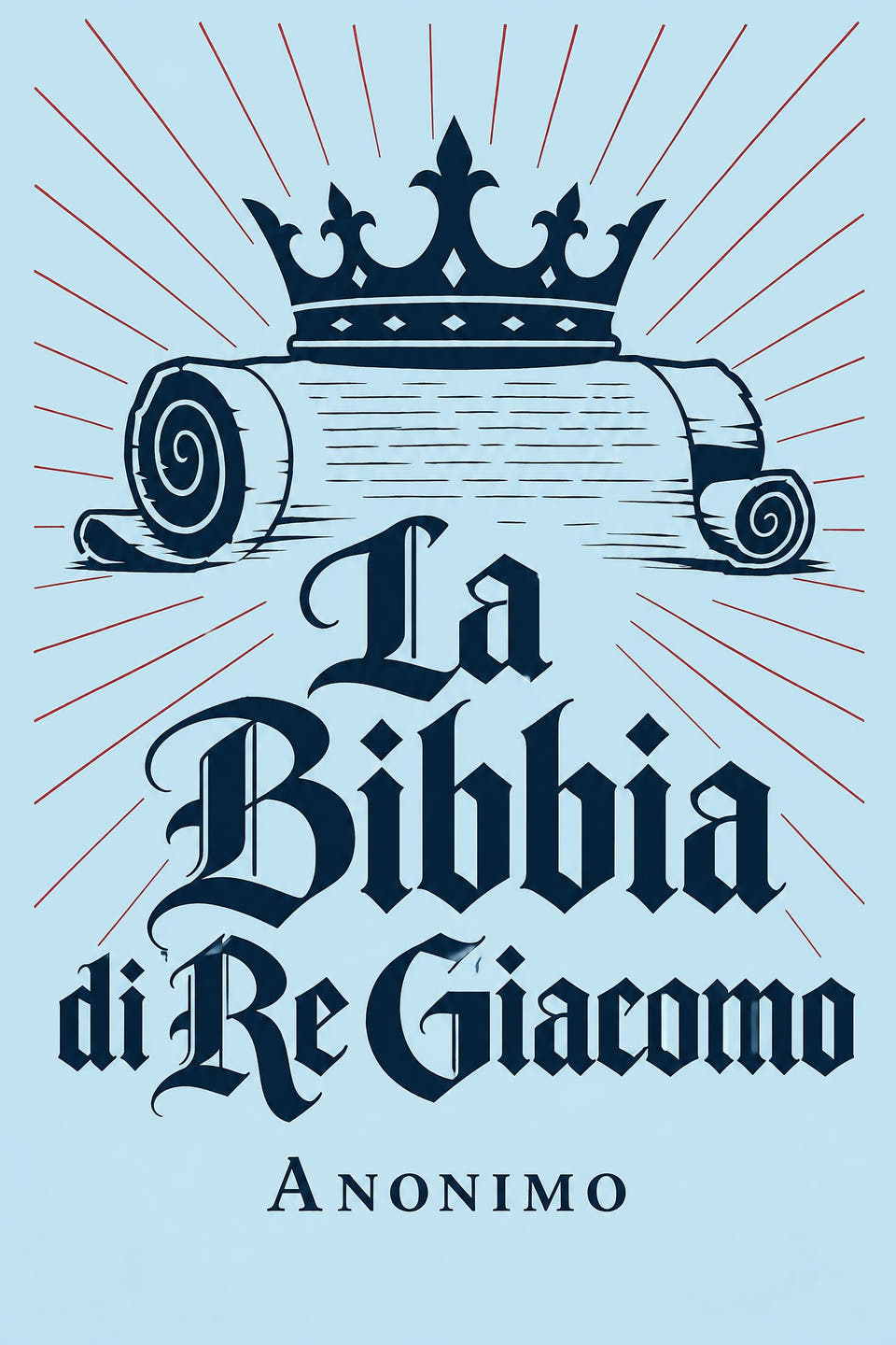 La Bibbia di Re Giacomo by Anonimo, the cover