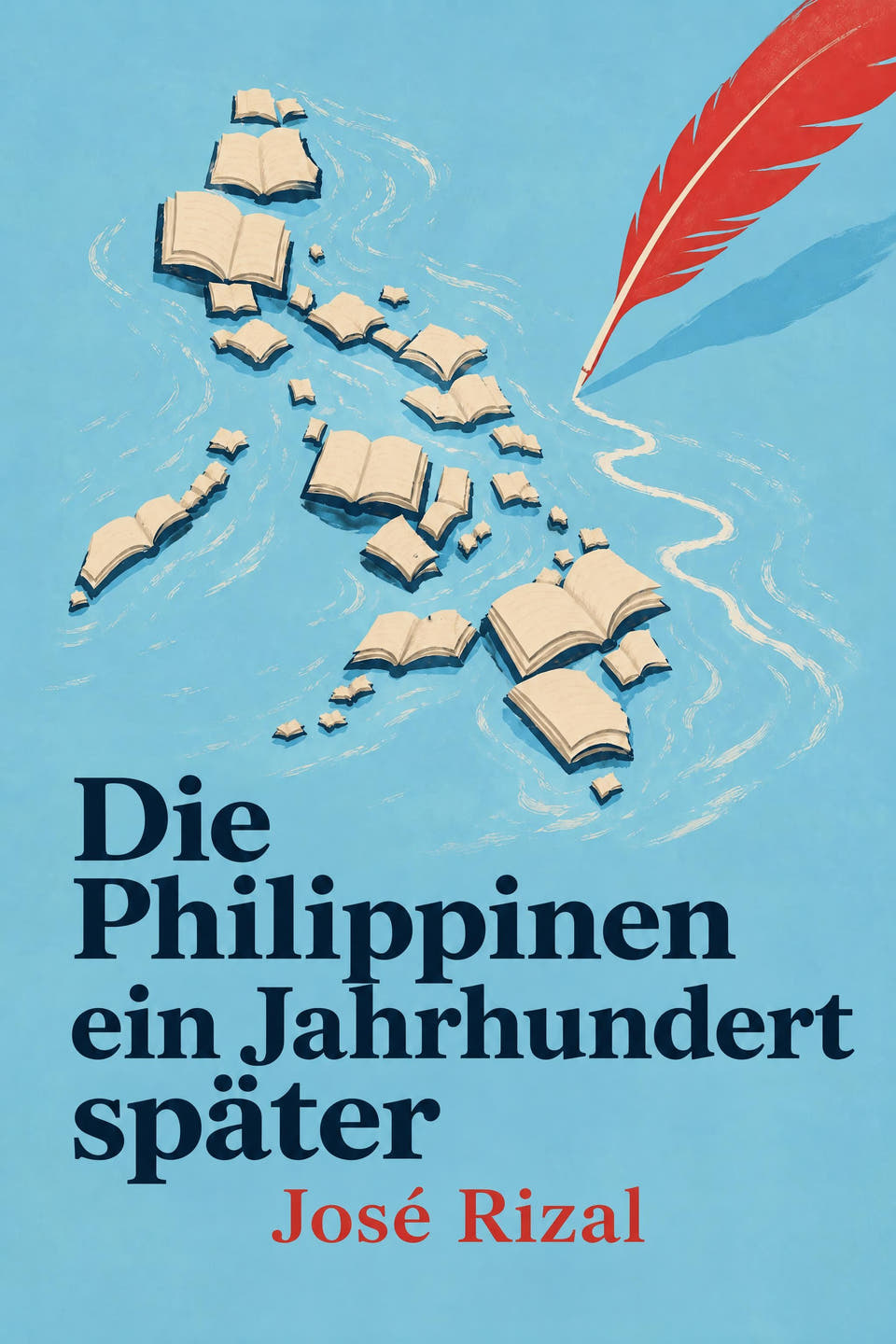 Die Philippinen ein Jahrhundert später by José Rizal, the cover