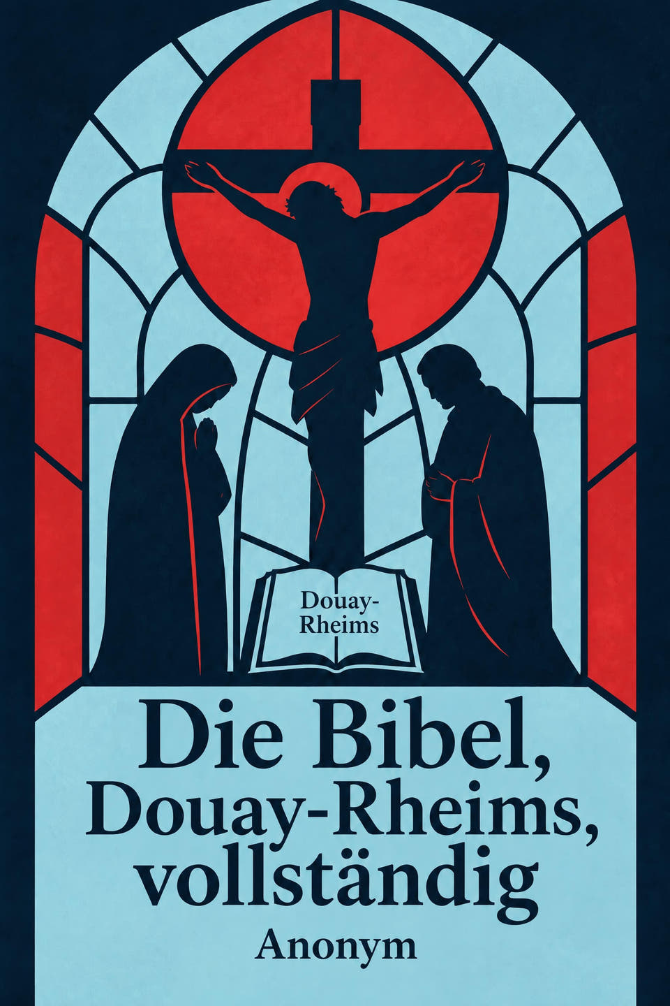 Die Bibel, Douay-Rheims, vollständig by Anonym, the cover