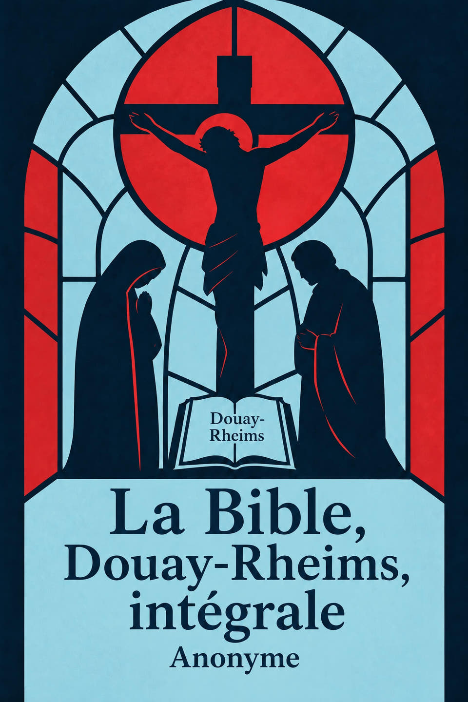 La Bible, Douay-Rheims, intégrale by Anonyme, the cover
