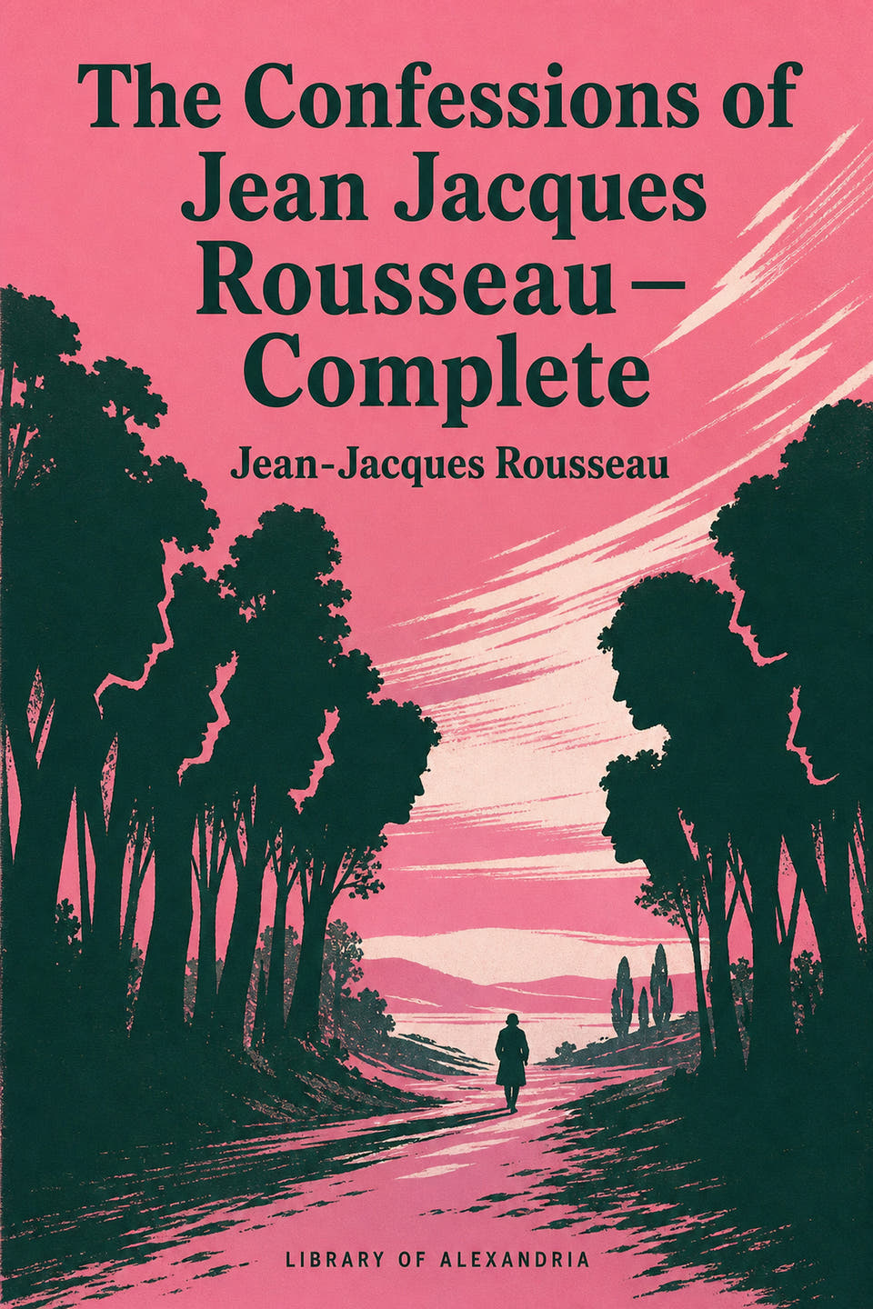The Confessions of Jean Jacques Rousseau — Complete by Jean-Jacques Rousseau, the cover