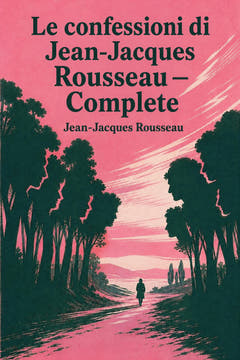 The Confessions of Jean Jacques Rousseau — Complete, the cover of this edition