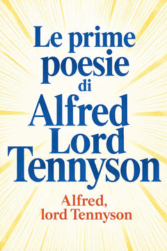 Le prime poesie di Alfred Lord Tennyson, the cover of this edition
