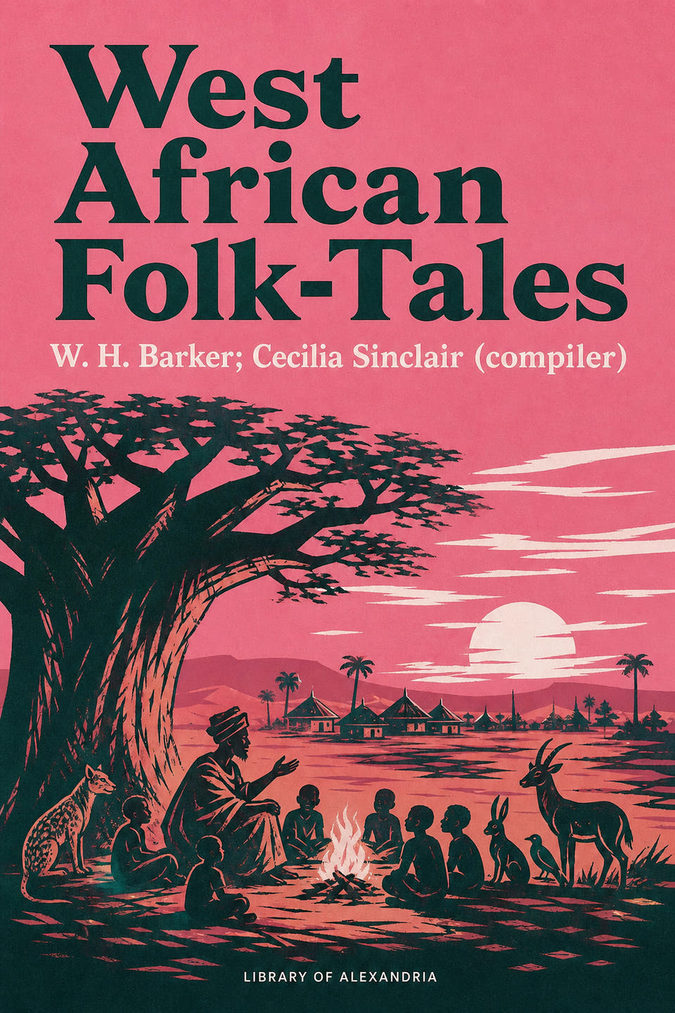 West African Folk-Tales by W. H. Barker; Cecilia Sinclair (compiler), the cover