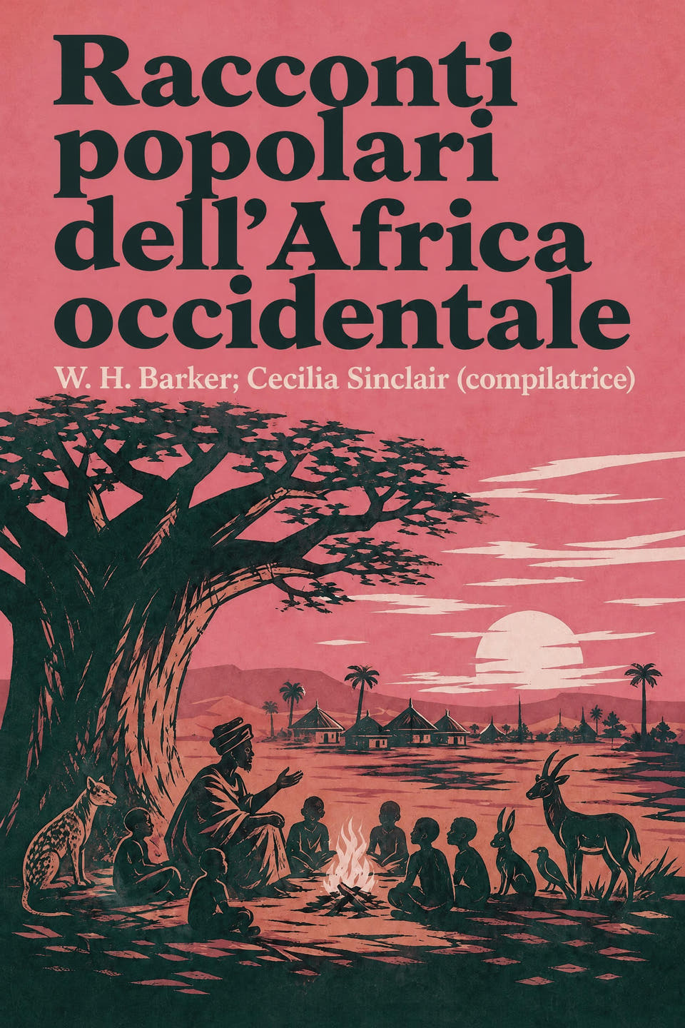 West African Folk-Tales by W. H. Barker; Cecilia Sinclair (compiler), the cover