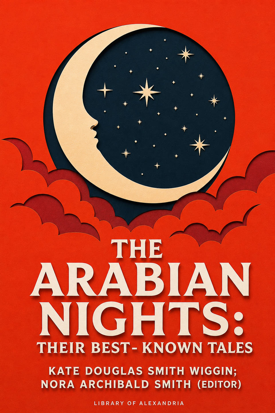 The Arabian Nights: Their Best-known Tales by Kate Douglas Smith Wiggin; Nora Archibald Smith (editor), the cover