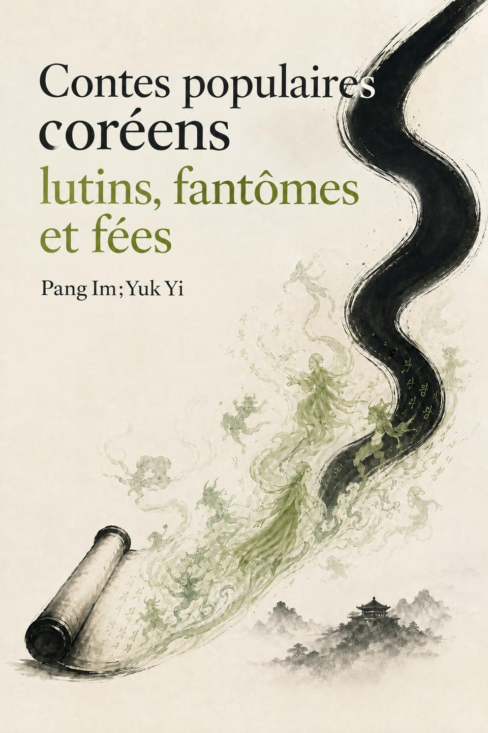 Contes populaires coréens : lutins, fantômes et fées by Pang Im ; Yuk Yi, the cover