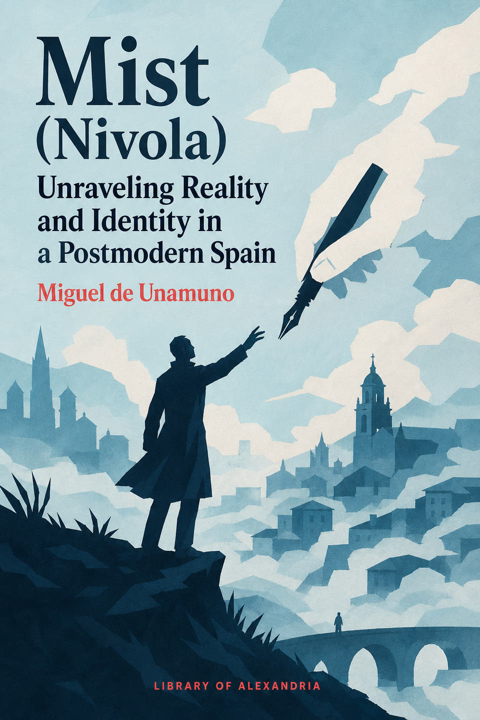 Mist (Nivola) Unraveling Reality and Identity in a Postmodern Spain by Miguel de Unamuno, the cover