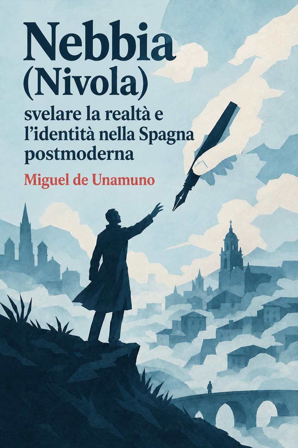 Nebbia (Nivola): svelare la realtà e l’identità nella Spagna postmoderna by Miguel de Unamuno, the cover