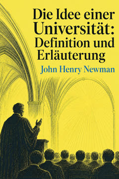 Die Idee einer Universität: Definition und Erläuterung, the cover of this edition