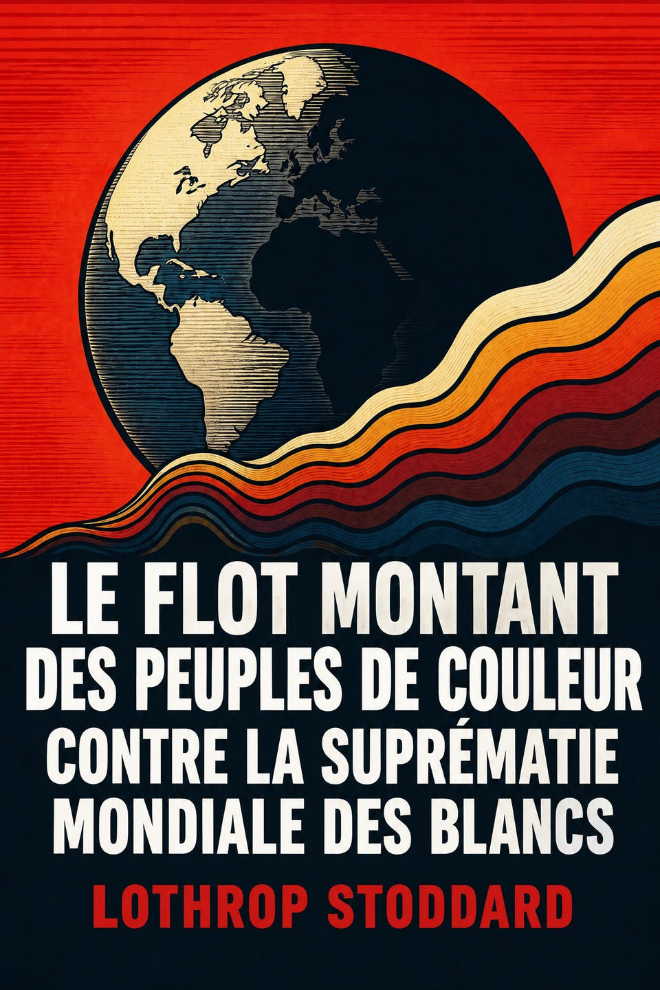 Le flot montant des peuples de couleur contre la suprématie mondiale des Blancs by Lothrop Stoddard, the cover