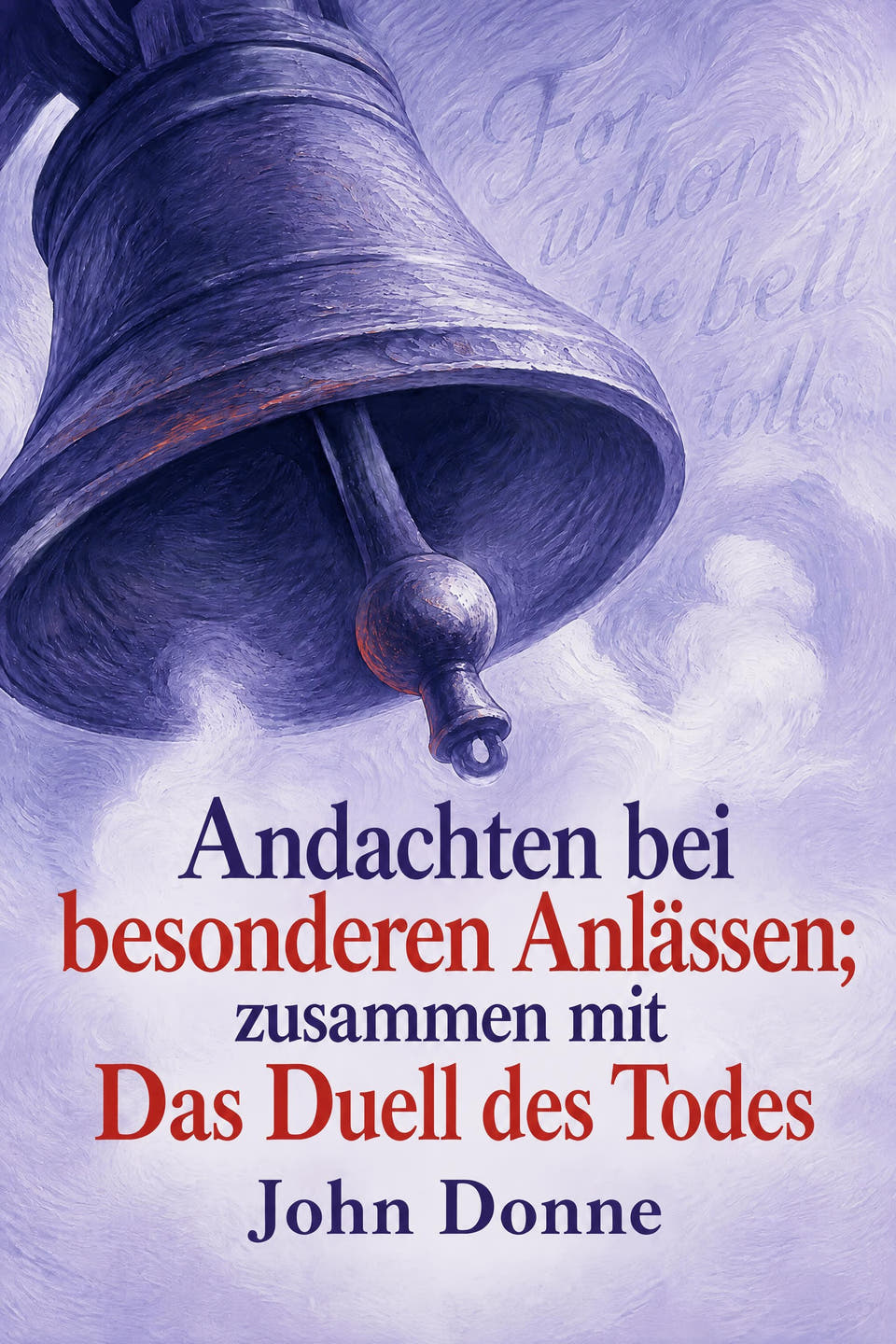 Andachten bei besonderen Anlässen; zusammen mit Das Duell des Todes by John Donne, the cover