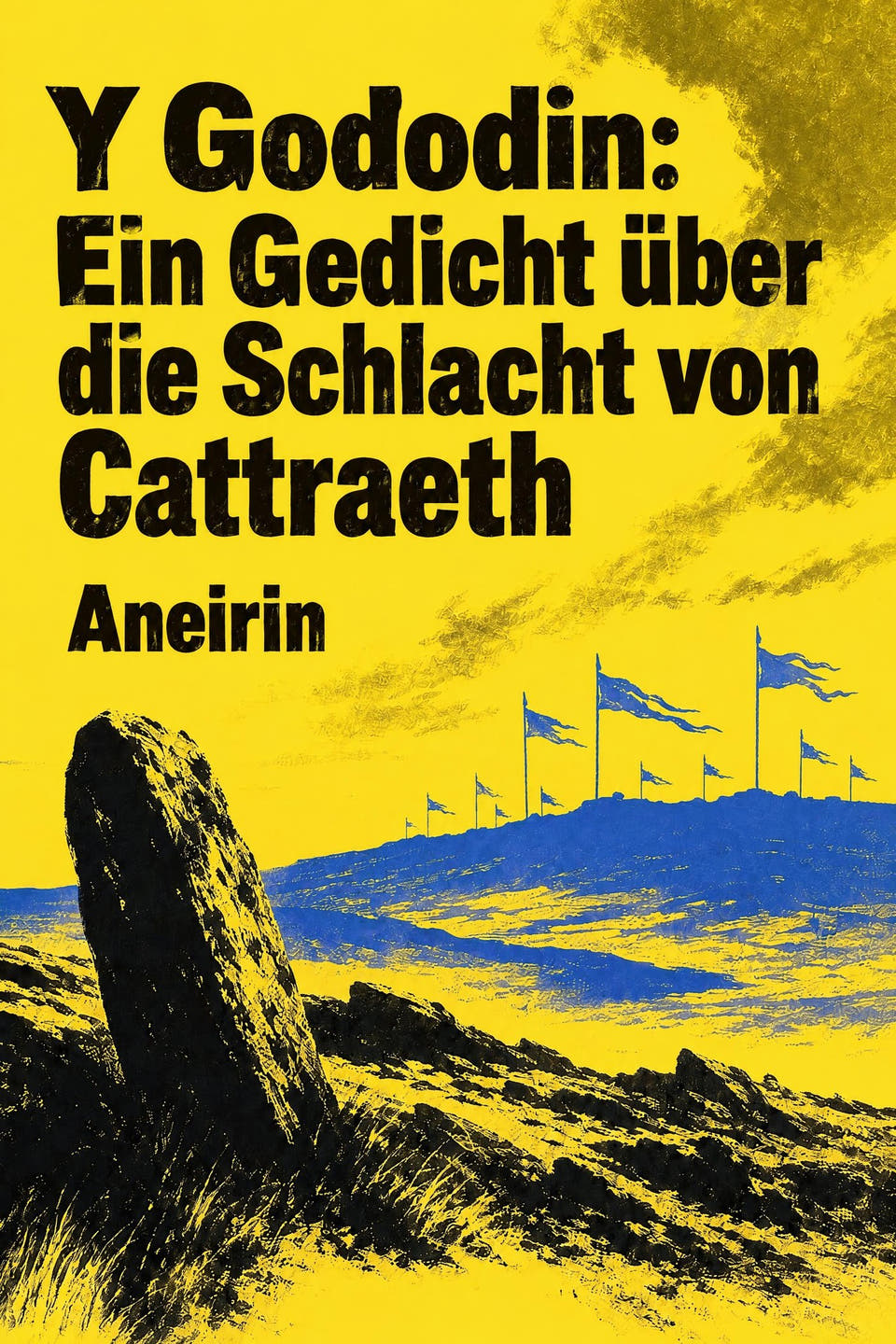 Y Gododin: Ein Gedicht über die Schlacht von Cattraeth by Aneirin, the cover