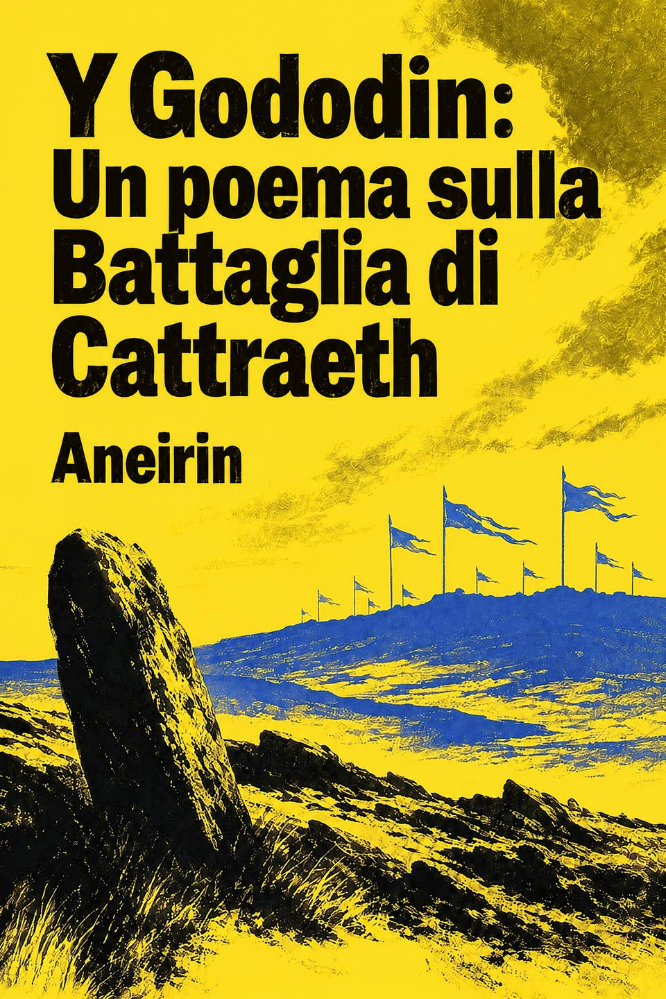 Y Gododin: Un poema sulla Battaglia di Cattraeth by Aneirin, the cover