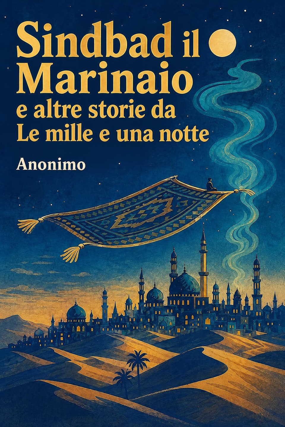 Sindbad il Marinaio e altre storie da Le mille e una notte by Anonimo, the cover