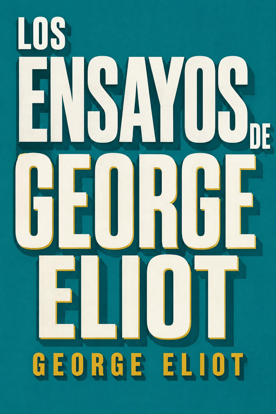 Los ensayos de George Eliot by George Eliot, the cover