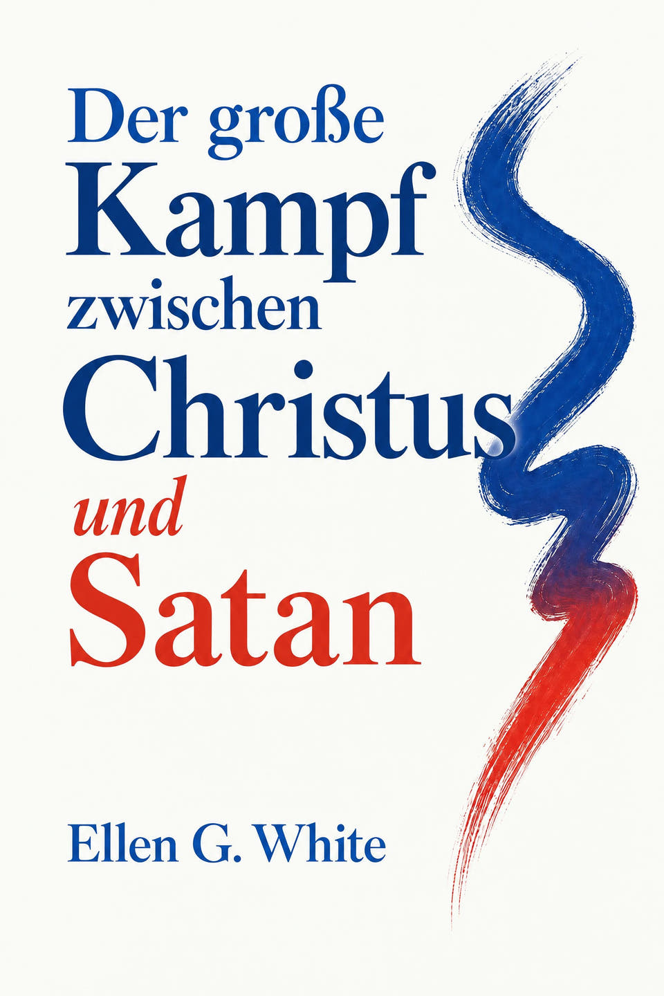 The Great Controversy Between Christ and Satan by Ellen G. White, the cover