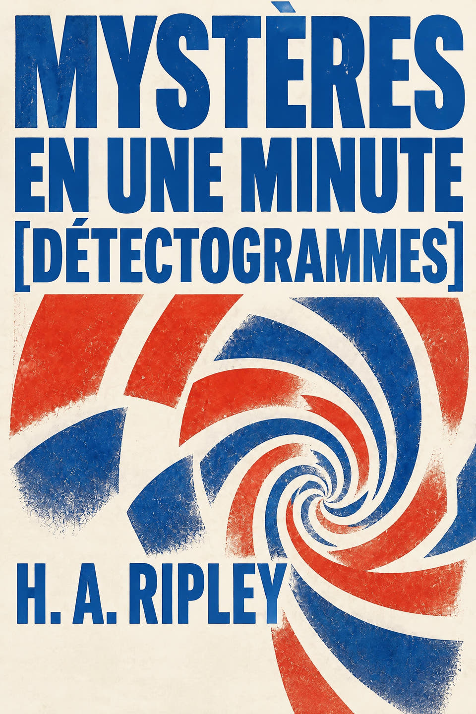Mystères en une minute [Détectogrammes] by H. A. Ripley, the cover