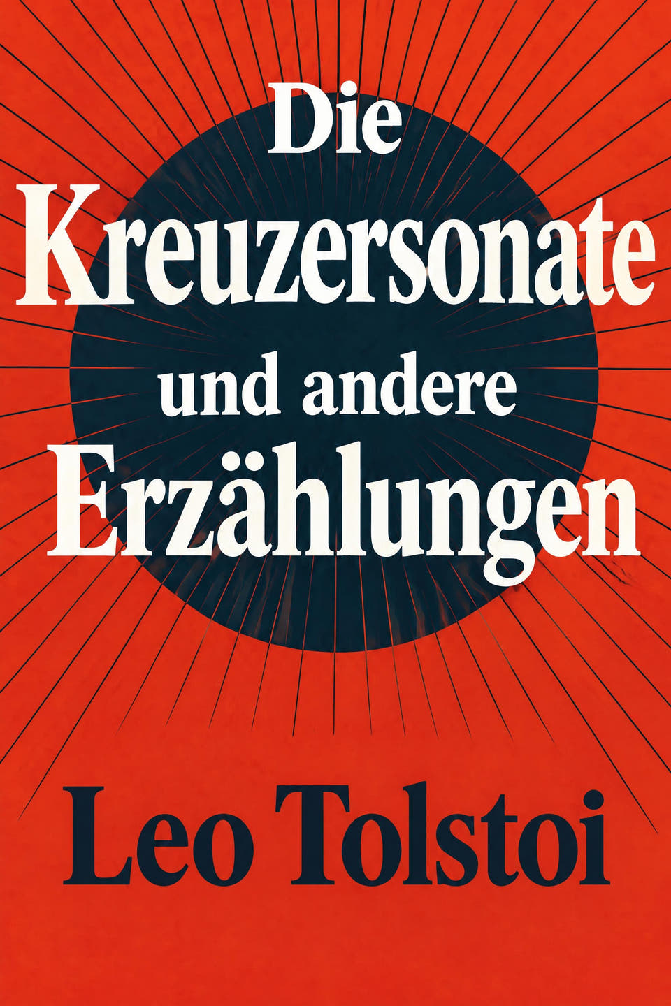 Die Kreuzersonate und andere Erzählungen by Leo Tolstoi, the cover