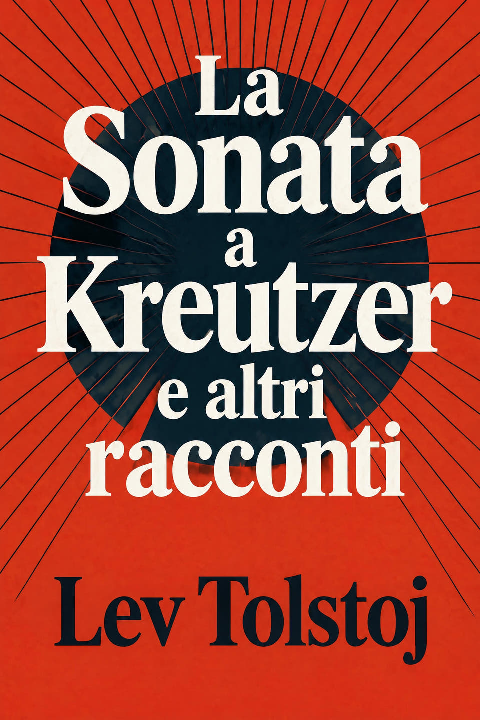 La Sonata a Kreutzer e altri racconti by Lev Tolstoj, the cover